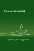 Podręczniki dla szkół wyższych - Problemy demokracji. Dyskurs politologiczny - miniaturka - grafika 1