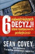 Poradniki psychologiczne - Rebis 6 najważniejszych decyzji, które kiedykolwiek podejmiesz - Sean Covey - miniaturka - grafika 1