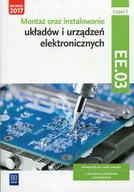 Podręczniki dla liceum - Golonko Piotr Montaż oraz instalowanie układów i urządzeń elektronicznych. Kwalifikacja EE.03. Część 1Podręcznik do nauki zawodów elektronik i technik elektronik... - miniaturka - grafika 1