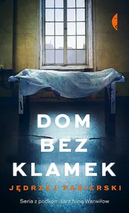 DOM BEZ KLAMEK JĘDRZEJ PASIERSKI - Kryminały - miniaturka - grafika 2