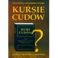 Poradniki psychologiczne - Najczęściej zadawane pytania o Kursie cudów - Wapnick Gloria, Wapnick Kenneth - miniaturka - grafika 1