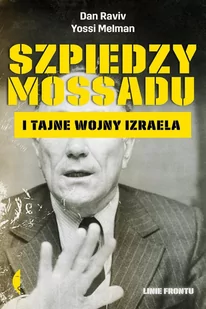 Szpiedzy Mossadu i tajne wojny Izraela - E-booki - literatura faktu - miniaturka - grafika 1