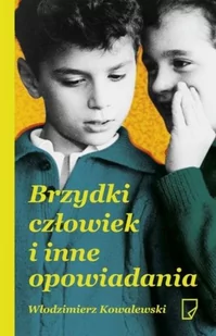 Marginesy Brzydki człowiek i inne opowiadania - Włodzimierz Kowalewski - Felietony i reportaże - miniaturka - grafika 1