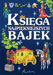 PRACA ZBIOROWA Księga najpiękniejszych bajek - Książki edukacyjne - miniaturka - grafika 1