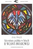 Książki o kulturze i sztuce - Święch Jerzy Literatura polska w latach II wojny $345wiatowej - miniaturka - grafika 1