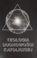 Religia i religioznawstwo - Teologia duchowości katolickiej - miniaturka - grafika 1