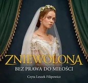 Audiobooki - literatura piękna - Zniewolona. Bez prawa do miłości - miniaturka - grafika 1