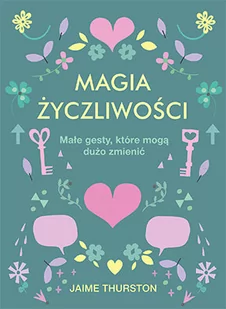 Magia życzliwości - Rozwój osobisty - miniaturka - grafika 3