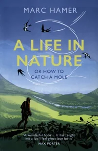 A Life in Nature: Or How to Catch a Mole - Biografie obcojęzyczne - miniaturka - grafika 1