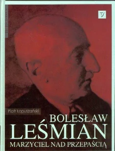 Bolesław Leśmian. Marzyciel nad przepaścią - Biografie i autobiografie - miniaturka - grafika 1