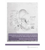 Rozwój osobisty - Lindemann Gabriele, Heim Vera Komunikacja konstruktywna w biznesie. Przez rozmowę do efektywnego zarządzania 978-83-938194-0-9 - miniaturka - grafika 1
