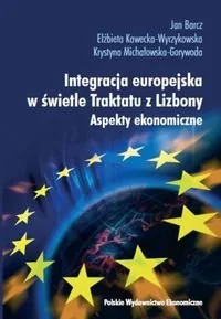 Integracja europejska w świetle Traktatu z Lizbony. Aspekty ekonomiczne - Ekonomia - miniaturka - grafika 1