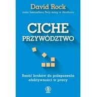 Rozwój osobisty - Ciche przywództwo. Sześć kroków do polepszenia efektywności w pracy - miniaturka - grafika 1