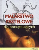 Poradniki hobbystyczne - Malarstwo pastelowe dla początkujących - miniaturka - grafika 1