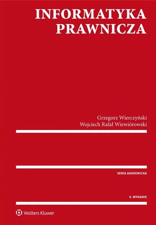 Informatyka prawnicza - Grzegorz Wierczyński, Wiewiórowski Wojciech Rafał