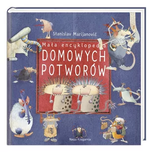 Mała encyklopedia Domowych Potworów - Literatura popularno naukowa dla młodzieży - miniaturka - grafika 1