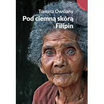 POD CIEMNĄ SKÓRĄ FILIPIN Tomasz Owsiany - Felietony i reportaże - miniaturka - grafika 2