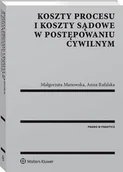 Prawo - Koszty procesu i koszty sądowe w postępowaniu cywilnym Małgorzata Manowska - miniaturka - grafika 1