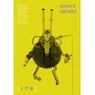 Kulturoznawstwo i antropologia - Smart Obiekt Mimowolne perwersje rzeczy Praca zbiorowa - miniaturka - grafika 1