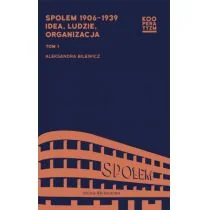 PAKIET SPOŁEM 1906-1939 IDEA LUDZIE ORGANIZACJA TOM 1 SPOŁEM 1906-1939 IDEA LUDZIE ORGANIZACJA WYBÓR ŹRÓDEŁ TOM 2 Opracow - Felietony i reportaże - miniaturka - grafika 1