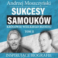 Audiobooki - poradniki - Sukcesy samouków - Królowie wielkiego biznesu. Tom 2 - miniaturka - grafika 1