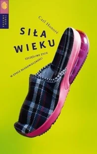Carl Honoré Siła wieku Szczęśliwe życie w epoce długowieczności - Poradniki psychologiczne - miniaturka - grafika 2