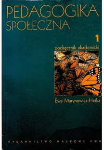 Marynowicz-Hetka Ewa Pedagogika społeczna Tom 1 - Podręczniki dla szkół wyższych - miniaturka - grafika 2