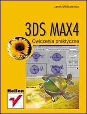 3ds Max 4. Ćwiczenia praktyczne - Grafika i DTP - miniaturka - grafika 1