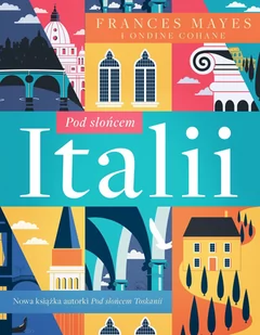 Pod słońcem Italii - Książki podróżnicze - miniaturka - grafika 2