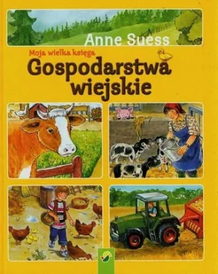 Moja wielka księga. Gospodarstwa wiejskie - Książki edukacyjne - miniaturka - grafika 1