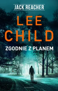 Lee Child Jack Reacher Zgodnie z planem - Thrillery - miniaturka - grafika 2