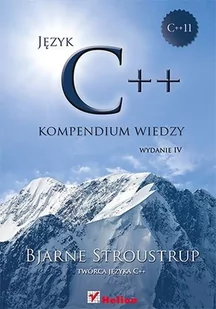 Helion Język C++. Kompendium wiedzy - Stroustrup Bjarne - Książki o programowaniu - miniaturka - grafika 1
