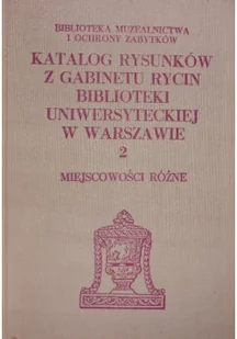 Katalog rysunków z gabinetu rycin biblioteki Uniwersytetu w Warszawie Tom 2 - Książki o kulturze i sztuce - miniaturka - grafika 1