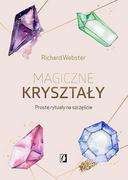 Richard Webster Magiczne kryształy Proste rytuały na szczęście