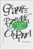 Książki o muzyce - Granice poznania Chopina. Płeć, historia i gatunki muzyczne - miniaturka - grafika 1