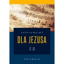 Michalineum Zaśpiewajmy dla Jezusa 2.0 - śpiewnik religijny praca zbiorowa - Książki o kinie i teatrze - miniaturka - grafika 1