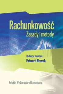 Polskie Wydawnictwo Ekonomiczne Edward Nowak Rachunkowość. Zasady i metody - Podręczniki dla szkół wyższych - miniaturka - grafika 1