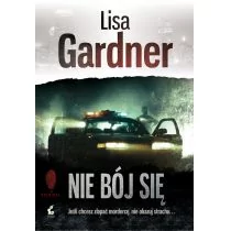 Sonia Draga Nie bój się - Lisa Gardner