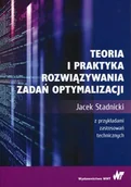Podstawy obsługi komputera - Teoria i praktyka rozwiązywania zadań optymalizacji Stadnicki Jacek - miniaturka - grafika 1