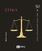 Literatura popularno naukowa dla młodzieży - Wydawnictwo Naukowe PWN 50 idei które powinieneś znać Etyka Dupre Ben - miniaturka - grafika 1