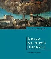 Kresy na nowo odkryte. Wspólne dziedzictwo Polski i Ukrainy - Albumy krajoznawcze - miniaturka - grafika 1