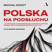 Audiobooki - literatura faktu - Polska na podsłuchu. Jak Pegasus, najpotężniejszy szpieg w historii, zmienił się w narzędzie brudnej polityki - miniaturka - grafika 1