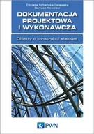 Podręczniki dla szkół wyższych - Dokumentacja projektowa konstrukcji stalowych - Urbańska-Galewska Elżbieta, Kowalski Dariusz - miniaturka - grafika 1