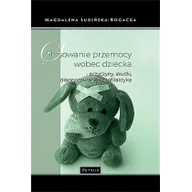 Pedagogika i dydaktyka - Petrus Stosowanie przemocy wobec dziecka - przyczyny, skutki, diagnozowanie i profilaktyka Magdalena Lubińska-Bogacka - miniaturka - grafika 1