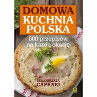 Diety, zdrowe żywienie - Caprari Małgorzata Domowa kuchnia polska 500 przepisów - miniaturka - grafika 1