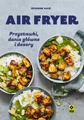 Książki kucharskie - Air fryer. Przystawki, dania główne i desery - miniaturka - grafika 1