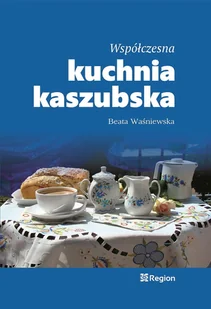 Współczesna kuchnia kaszubska - Książki kucharskie - miniaturka - grafika 1