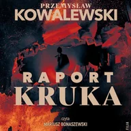 Audiobooki - kryminał, sensacja, thriller - Raport Kruka Przemysław Kowalewski - miniaturka - grafika 1
