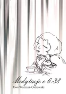 Poezja - Medytacje o 6:38 - Woźniak-Ostrowski Ewa - miniaturka - grafika 1