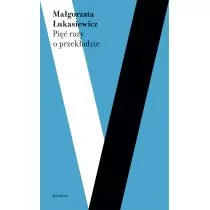 Karakter Pięć razy o przekładzie - Małgorzata Łukasiewicz - Eseje - miniaturka - grafika 1